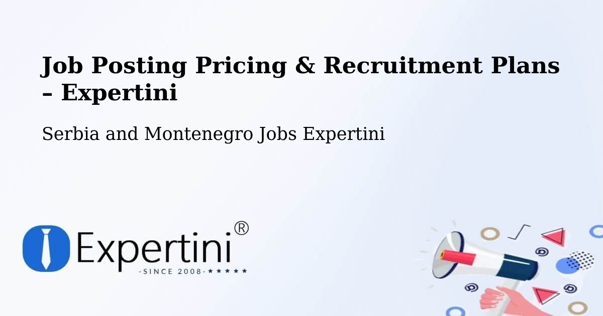 Job Posting Pricing & Recruitment Plans – Gambo - Gambo, Serbia and Montenegro Jobs Expertini